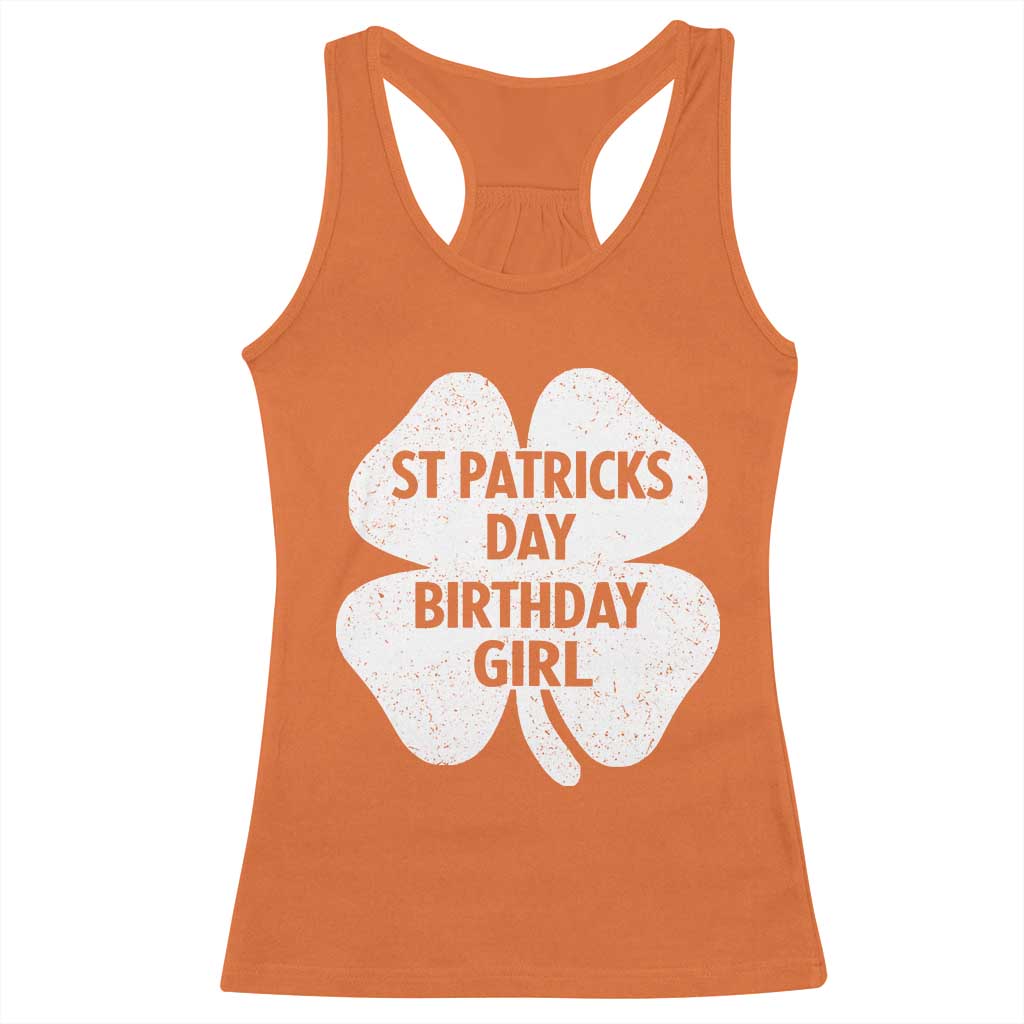 St Patricks Day Birthday Girl Racerback Tank Top Irish Bday Shamrock Clovers TS10 Orange Print Your Wear