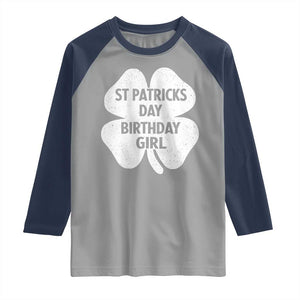 St Patricks Day Birthday Girl Raglan Shirt Irish Bday Shamrock Clovers TS10 Sport Gray Navy Print Your Wear