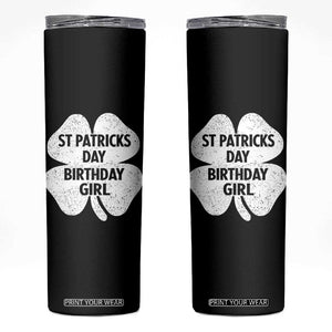 St Patricks Day Birthday Girl Skinny Tumbler Irish Bday Shamrock Clovers TS10 Black Print Your Wear