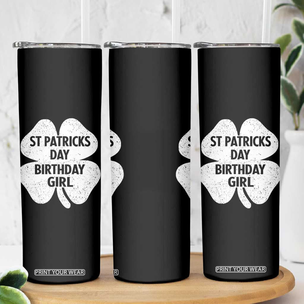 St Patricks Day Birthday Girl Skinny Tumbler Irish Bday Shamrock Clovers TS10 Print Your Wear