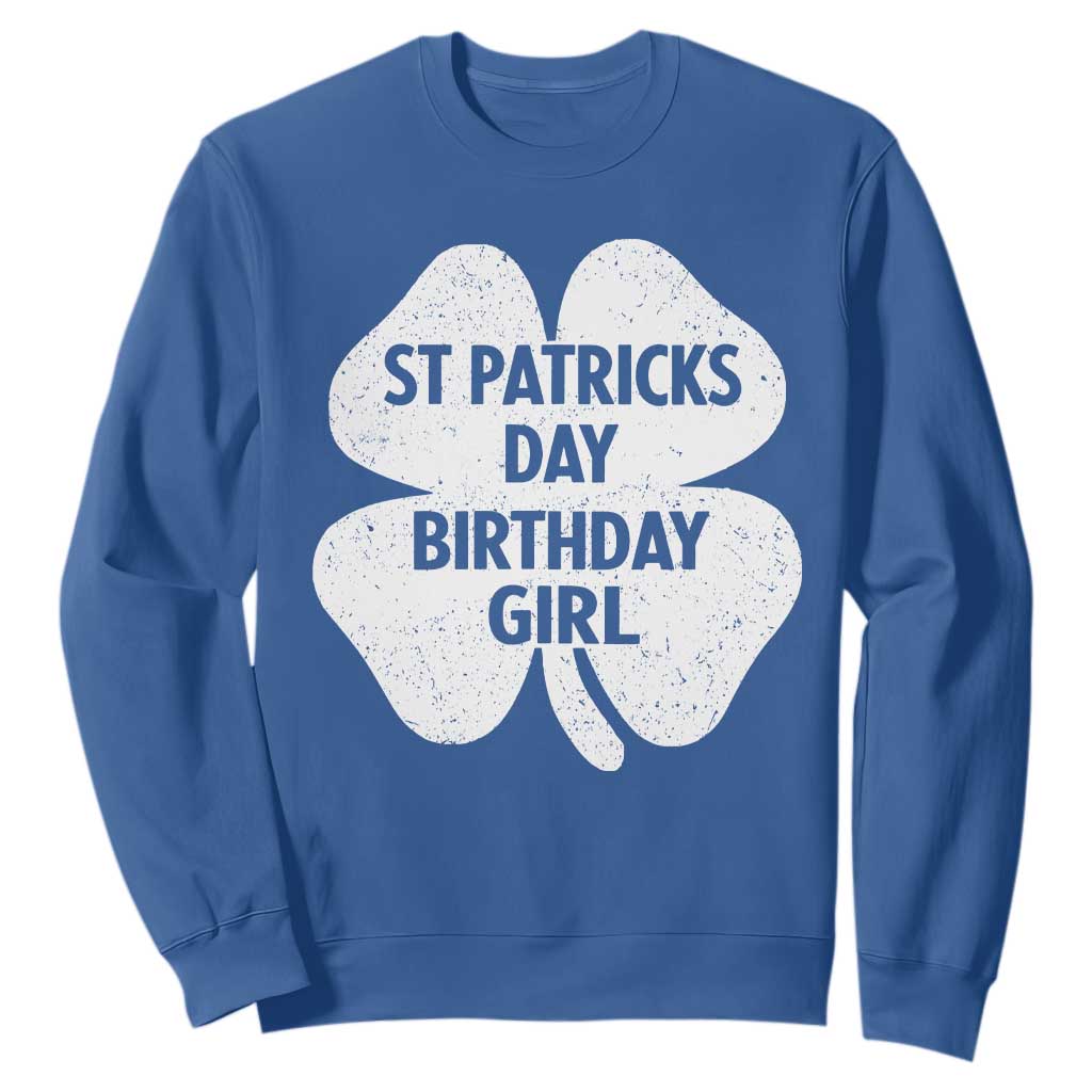 St Patricks Day Birthday Girl Sweatshirt Irish Bday Shamrock Clovers TS10 Royal Blue Print Your Wear
