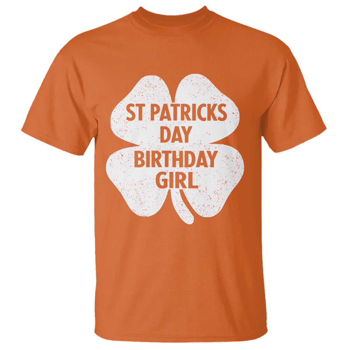 St Patricks Day Birthday Girl T Shirt Irish Bday Shamrock Clovers TS10 Orange Print Your Wear