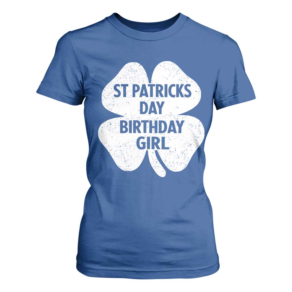 St Patricks Day Birthday Girl T Shirt For Women Irish Bday Shamrock Clovers TS10 Royal Blue Print Your Wear
