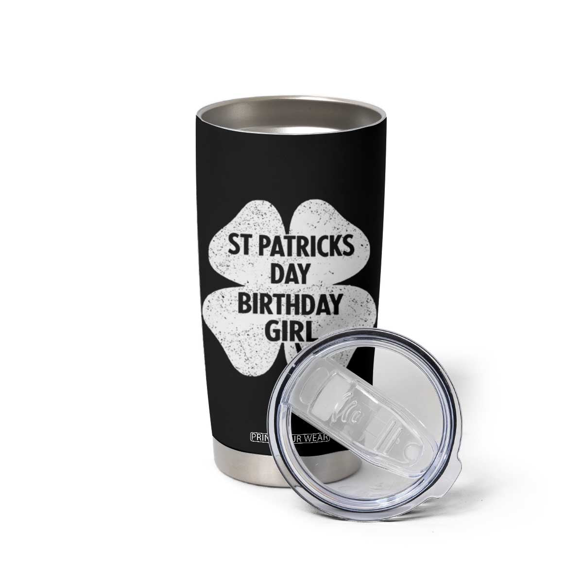 St Patricks Day Birthday Girl Tumbler Cup Irish Bday Shamrock Clovers TS10 Print Your Wear