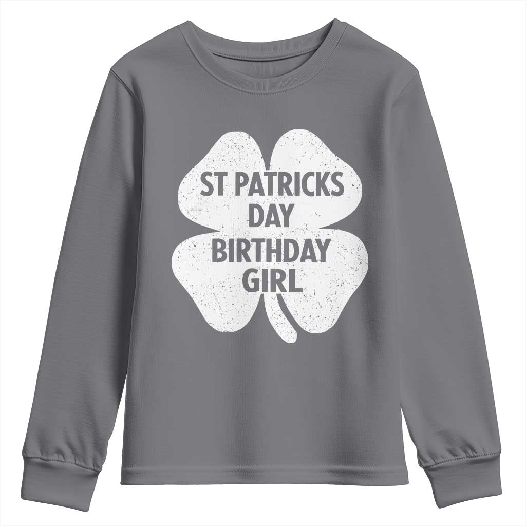 St Patricks Day Birthday Girl Youth Sweatshirt Irish Bday Shamrock Clovers TS10 Charcoal Print Your Wear