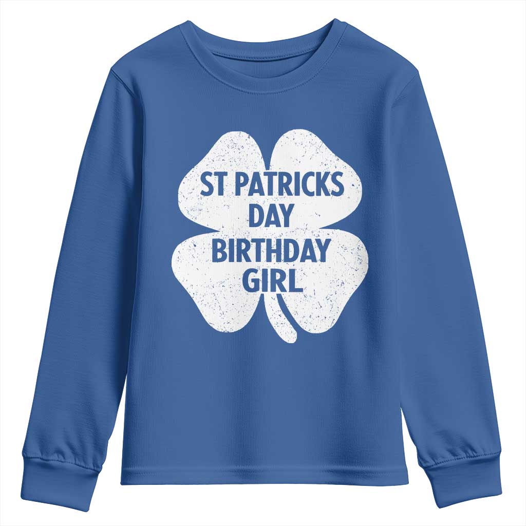 St Patricks Day Birthday Girl Youth Sweatshirt Irish Bday Shamrock Clovers TS10 Royal Blue Print Your Wear