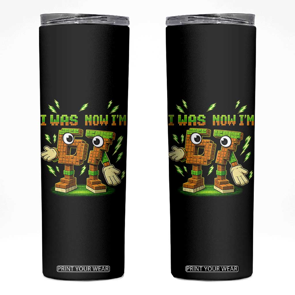 I Was 6 Now Im 7 7th Birthday 67 Meme Skinny Tumbler Funny 6 7 Birthday Six Seven Kids Gaming TS10 Black Print Your Wear