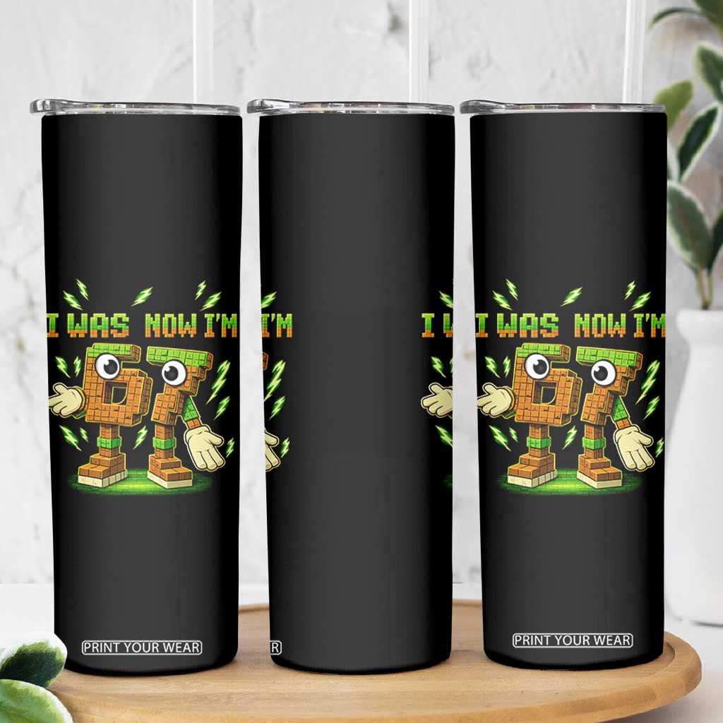 I Was 6 Now Im 7 7th Birthday 67 Meme Skinny Tumbler Funny 6 7 Birthday Six Seven Kids Gaming TS10 Print Your Wear