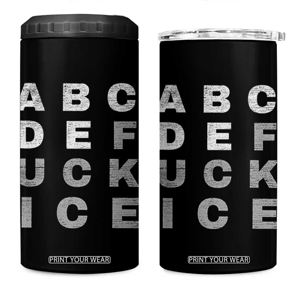 Fck Ice 4 in 1 Can Cooler Tumbler Chinga La Migra Subtle FDT TS10 One Size: 16 oz Black Print Your Wear