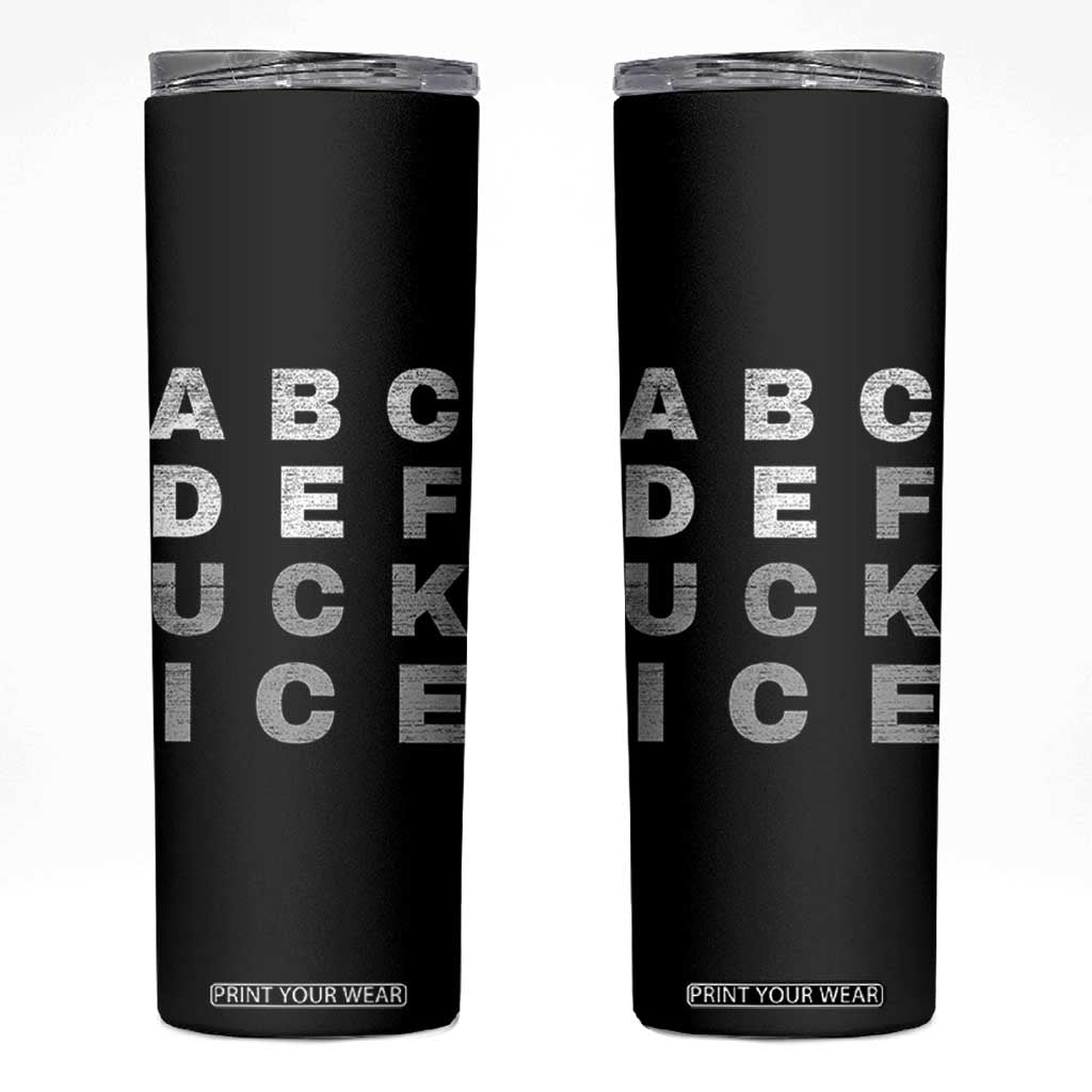 Fck Ice Skinny Tumbler Chinga La Migra Subtle FDT TS10 Black Print Your Wear