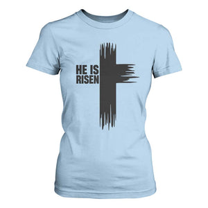 He Is Risen T Shirt For Women Christian Easter Cross TS10 Light Blue Print Your Wear