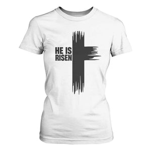He Is Risen T Shirt For Women Christian Easter Cross TS10 White Print Your Wear