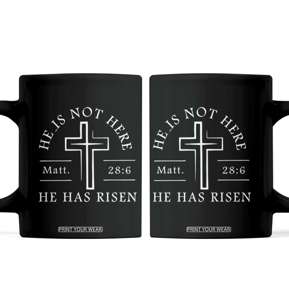 He Is Not Here He Has Risen Coffee Mug Jesus Christ Easter Cross Christian Matt 28:6 TS10 Black Print Your Wear