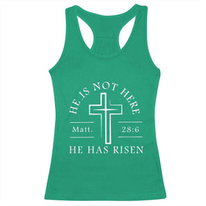 He Is Not Here He Has Risen Racerback Tank Top Jesus Christ Easter Cross Christian Matt 28:6 TS10 Irish Green Print Your Wear
