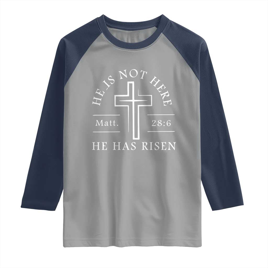 He Is Not Here He Has Risen Raglan Shirt Jesus Christ Easter Cross Christian Matt 28:6 TS10 Sport Gray Navy Print Your Wear