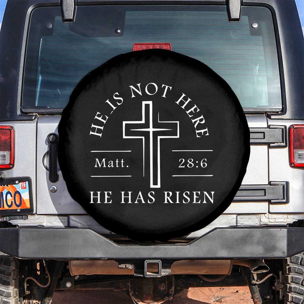 He Is Not Here He Has Risen Spare Tire Cover Jesus Christ Easter Cross Christian Matt 28:6 TS10 No hole Black Print Your Wear