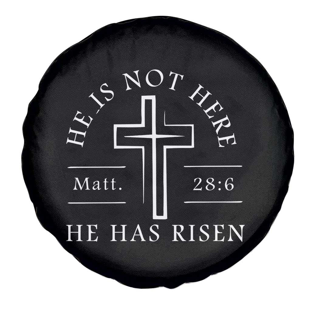 He Is Not Here He Has Risen Spare Tire Cover Jesus Christ Easter Cross Christian Matt 28:6 TS10 Print Your Wear