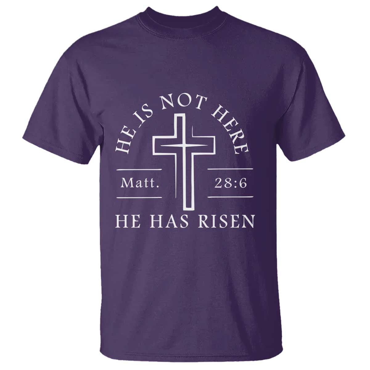 He Is Not Here He Has Risen T Shirt Jesus Christ Easter Cross Christian Matt 28:6 TS10 Purple Print Your Wear