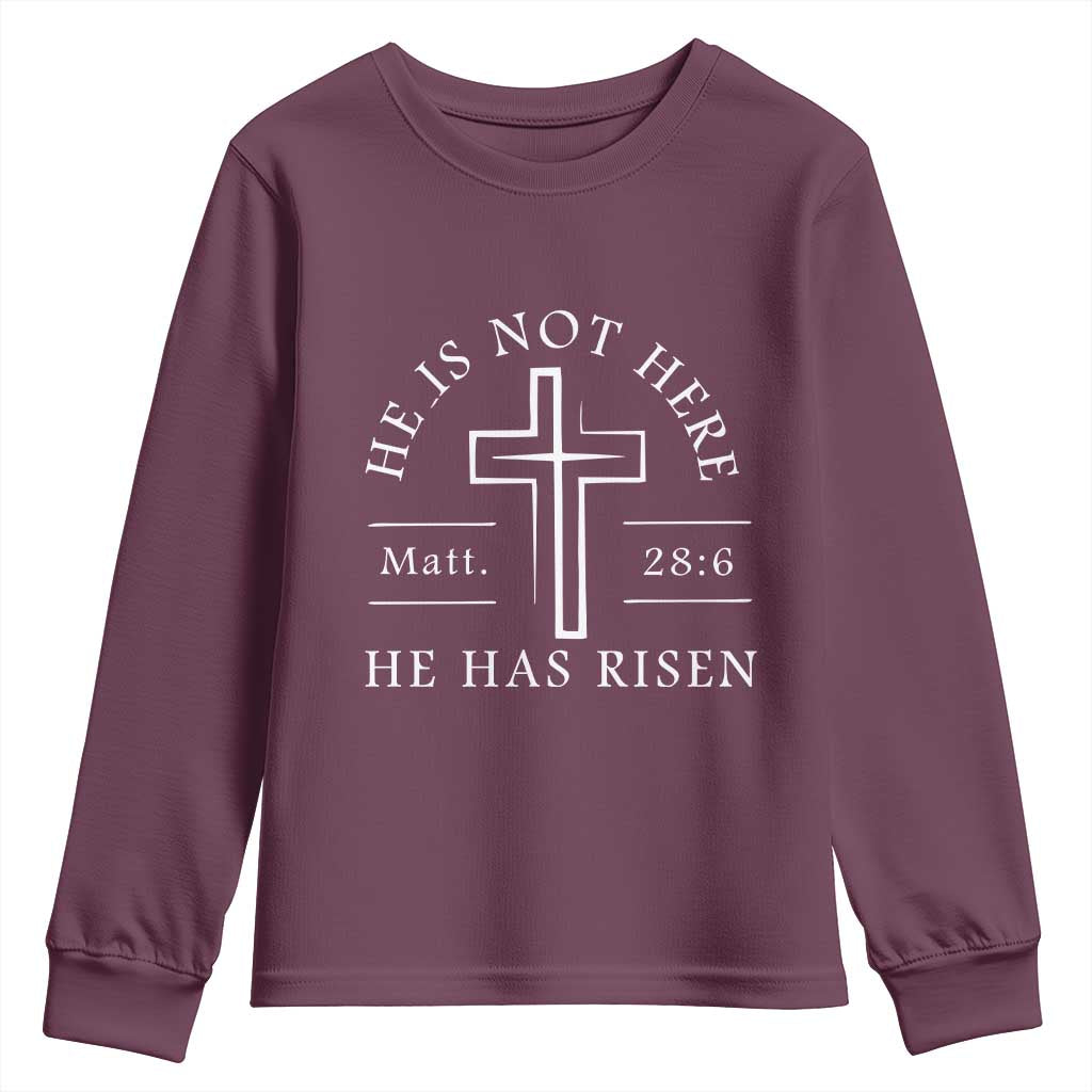 He Is Not Here He Has Risen Youth Sweatshirt Jesus Christ Easter Cross Christian Matt 28:6 TS10 Maroon Print Your Wear
