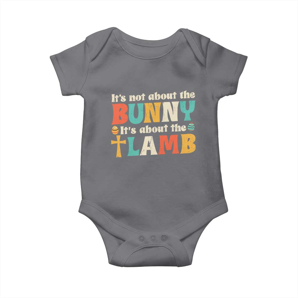 Religious Easter Baby Onesie Retro Its Not About The Bunny Its About The Lamb TS10 Charcoal Print Your Wear