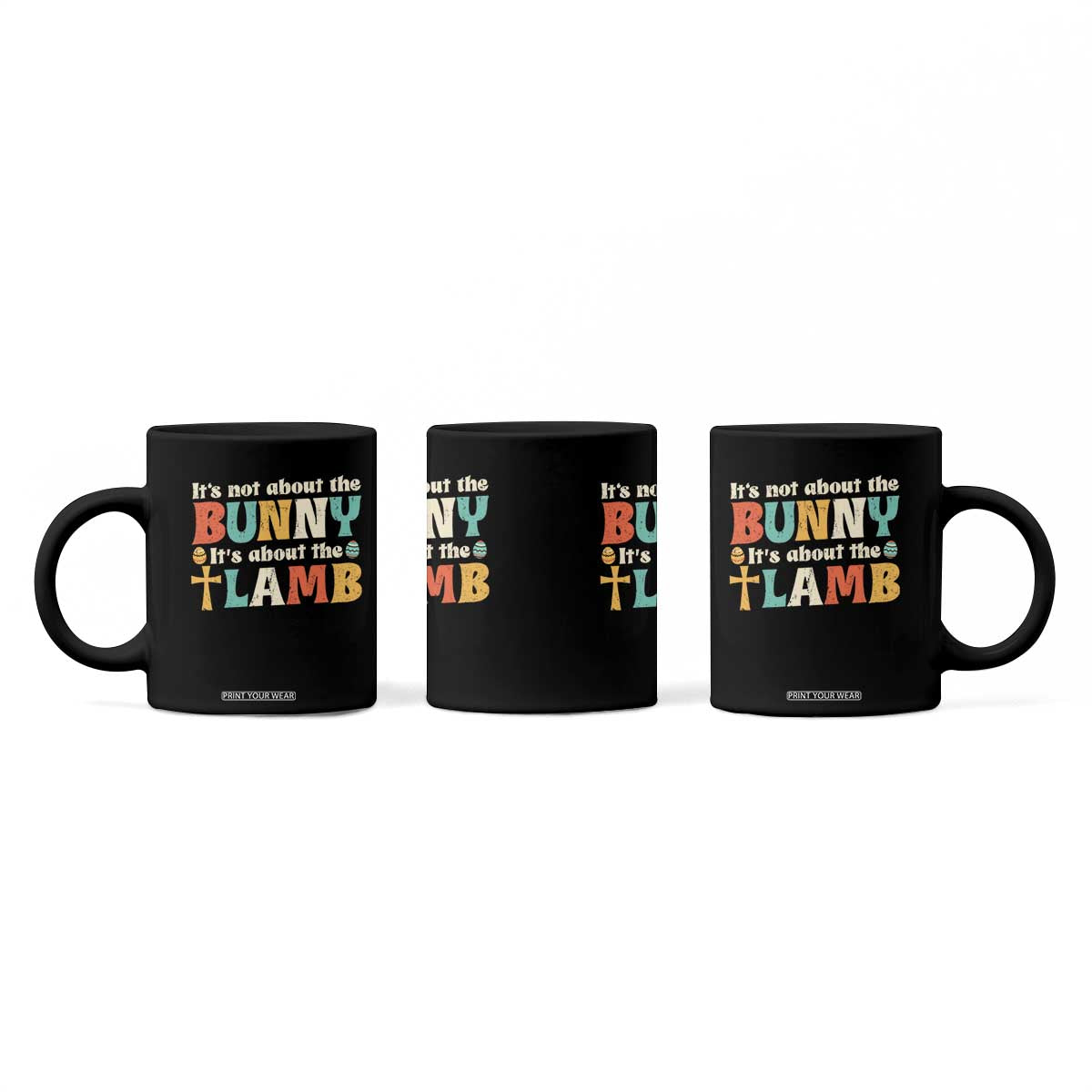Religious Easter Coffee Mug Retro Its Not About The Bunny Its About The Lamb TS10 Print Your Wear