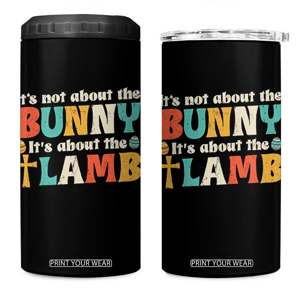 Religious Easter 4 in 1 Can Cooler Tumbler Retro Its Not About The Bunny Its About The Lamb TS10 One Size: 16 oz Black Print Your Wear