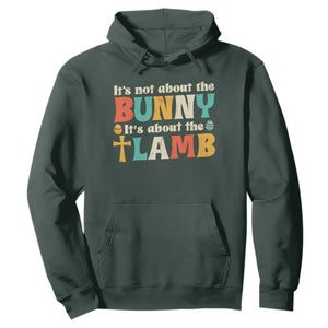 Religious Easter Hoodie Retro Its Not About The Bunny Its About The Lamb TS10 Dark Forest Green Print Your Wear