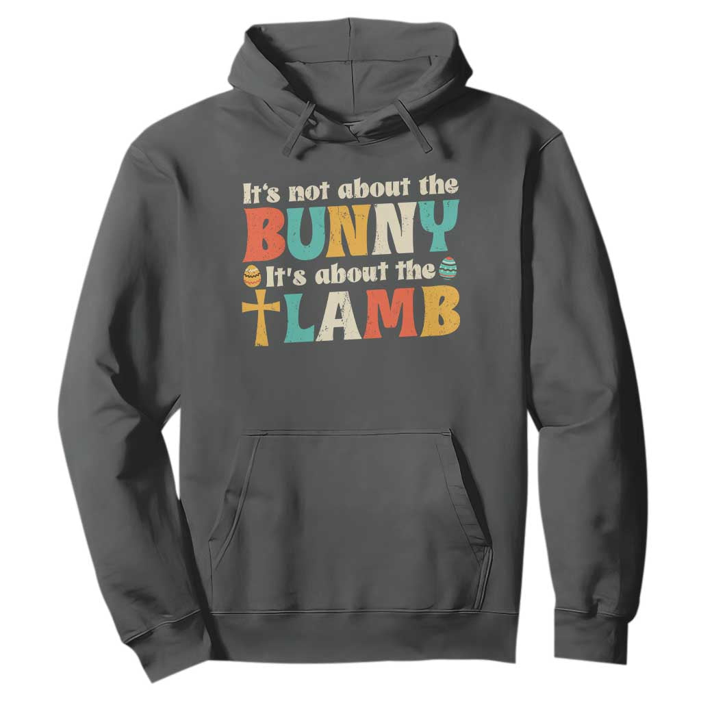 Religious Easter Hoodie Retro Its Not About The Bunny Its About The Lamb TS10 Dark Heather Print Your Wear