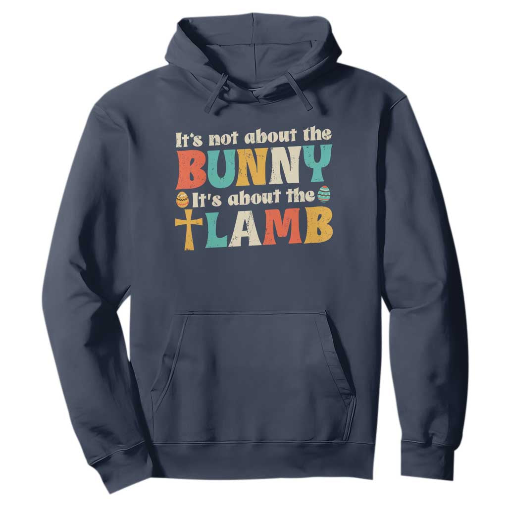Religious Easter Hoodie Retro Its Not About The Bunny Its About The Lamb TS10 Navy Print Your Wear