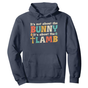 Religious Easter Hoodie Retro Its Not About The Bunny Its About The Lamb TS10 Navy Print Your Wear