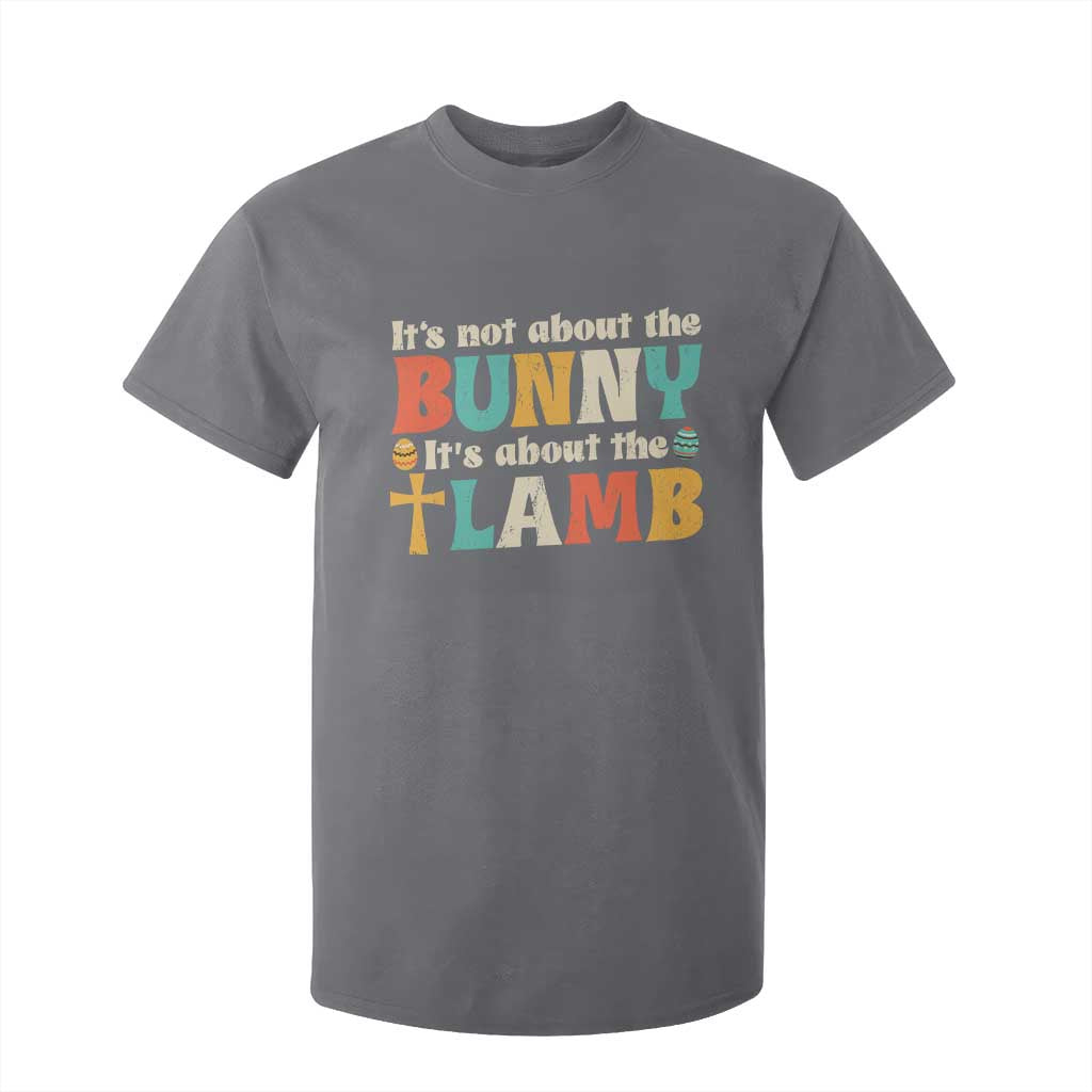 Religious Easter T Shirt For Kid Retro Its Not About The Bunny Its About The Lamb TS10 Charcoal Print Your Wear