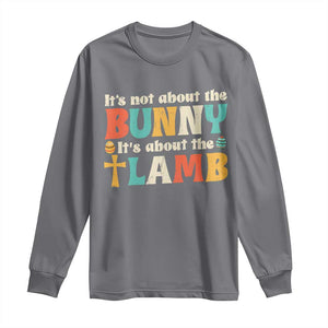Religious Easter Long Sleeve Shirt Retro Its Not About The Bunny Its About The Lamb TS10 Charcoal Print Your Wear
