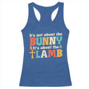 Religious Easter Racerback Tank Top Retro Its Not About The Bunny Its About The Lamb TS10 Royal Blue Print Your Wear