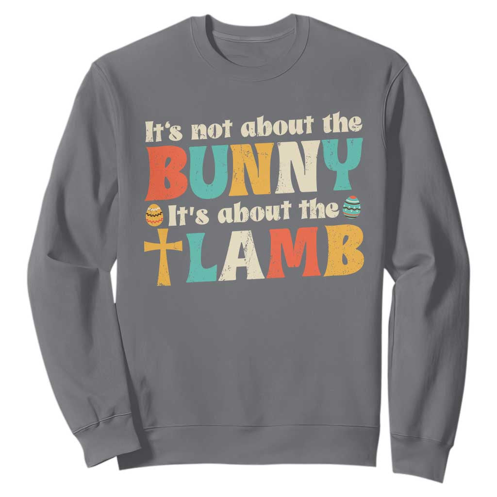 Religious Easter Sweatshirt Retro Its Not About The Bunny Its About The Lamb TS10 Charcoal Print Your Wear