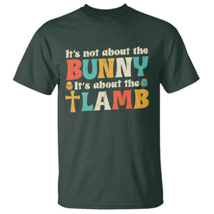 Religious Easter T Shirt Retro Its Not About The Bunny Its About The Lamb TS10 Dark Forest Green Print Your Wear