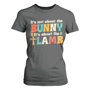 Religious Easter T Shirt For Women Retro Its Not About The Bunny Its About The Lamb TS10 Dark Heather Print Your Wear