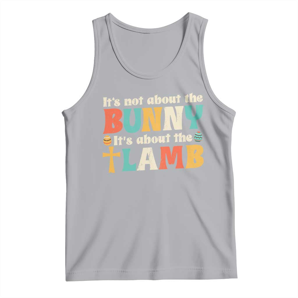 Religious Easter Tank Top Retro Its Not About The Bunny Its About The Lamb TS10 Athletic Heather Print Your Wear