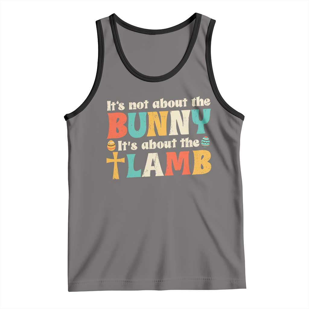 Religious Easter Tank Top Retro Its Not About The Bunny Its About The Lamb TS10 Deep Heather Black Print Your Wear