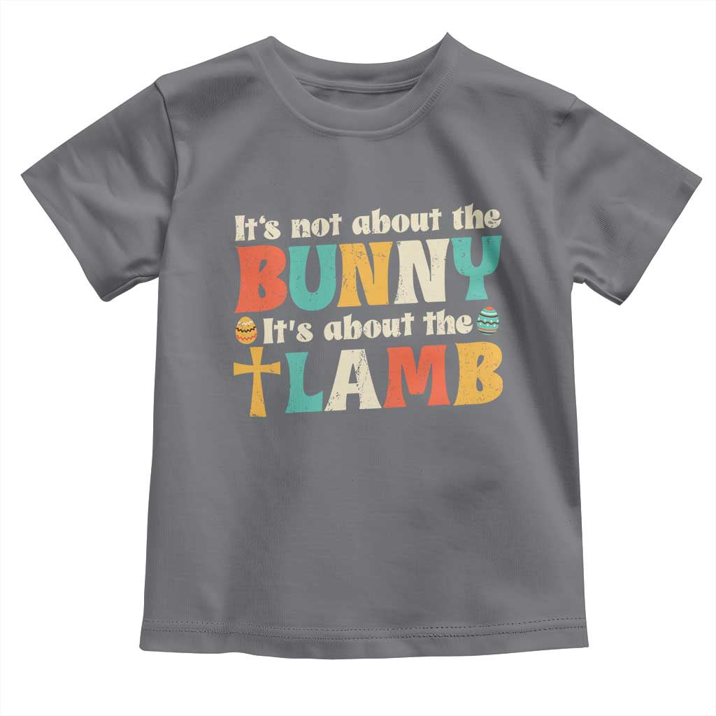Religious Easter Toddler T Shirt Retro Its Not About The Bunny Its About The Lamb TS10 Charcoal Print Your Wear