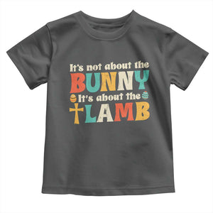 Religious Easter Toddler T Shirt Retro Its Not About The Bunny Its About The Lamb TS10 Dark Heather Print Your Wear