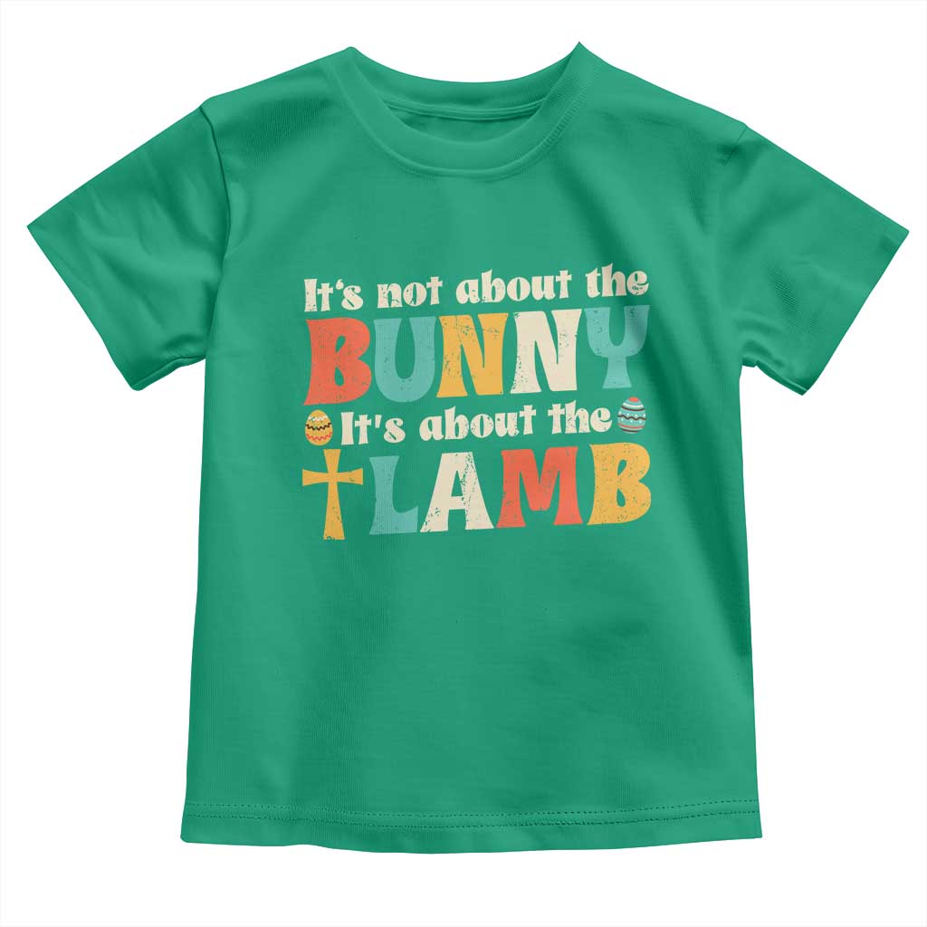 Religious Easter Toddler T Shirt Retro Its Not About The Bunny Its About The Lamb TS10 Irish Green Print Your Wear