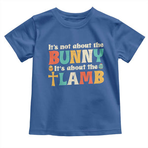 Religious Easter Toddler T Shirt Retro Its Not About The Bunny Its About The Lamb TS10 Royal Blue Print Your Wear