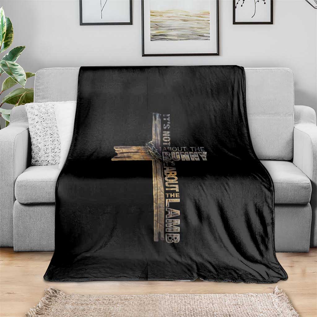 Easter Christian Throw Blanket Vintage Cross Farmhouse Religious Not About Bunny About the Lamb TS10 Print Your Wear