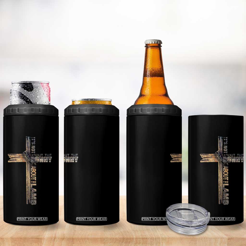 Easter Christian 4 in 1 Can Cooler Tumbler Vintage Cross Farmhouse Religious Not About Bunny About the Lamb TS10 Print Your Wear