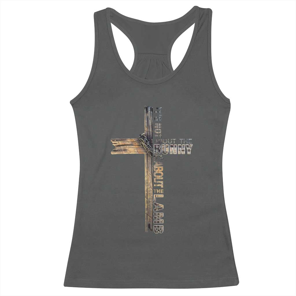 Easter Christian Racerback Tank Top Vintage Cross Farmhouse Religious Not About Bunny About the Lamb TS10 Dark Heather Print Your Wear
