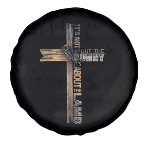 Easter Christian Spare Tire Cover Vintage Cross Farmhouse Religious Not About Bunny About the Lamb TS10 Print Your Wear