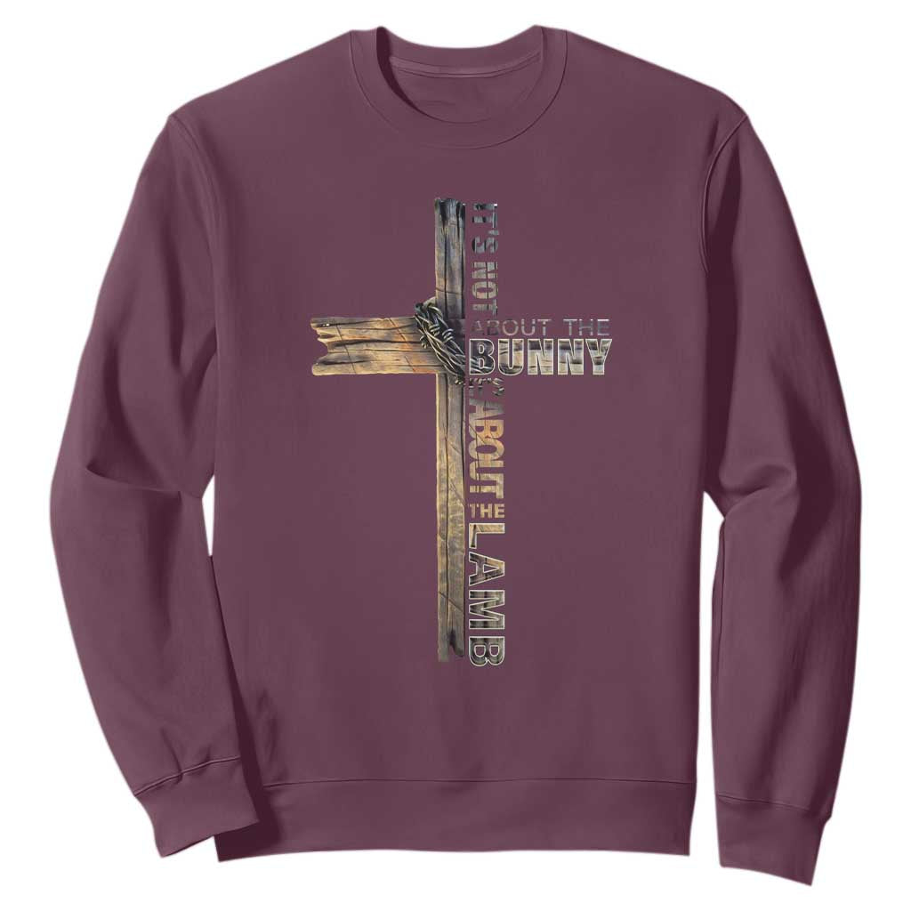 Easter Christian Sweatshirt Vintage Cross Farmhouse Religious Not About Bunny About the Lamb TS10 Maroon Print Your Wear