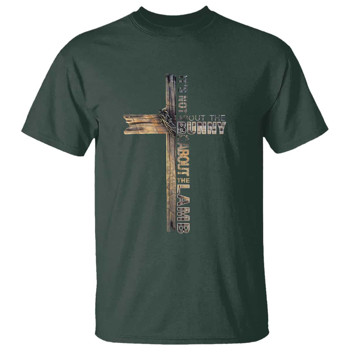 Easter Christian T Shirt Vintage Cross Farmhouse Religious Not About Bunny About the Lamb TS10 Dark Forest Green Print Your Wear
