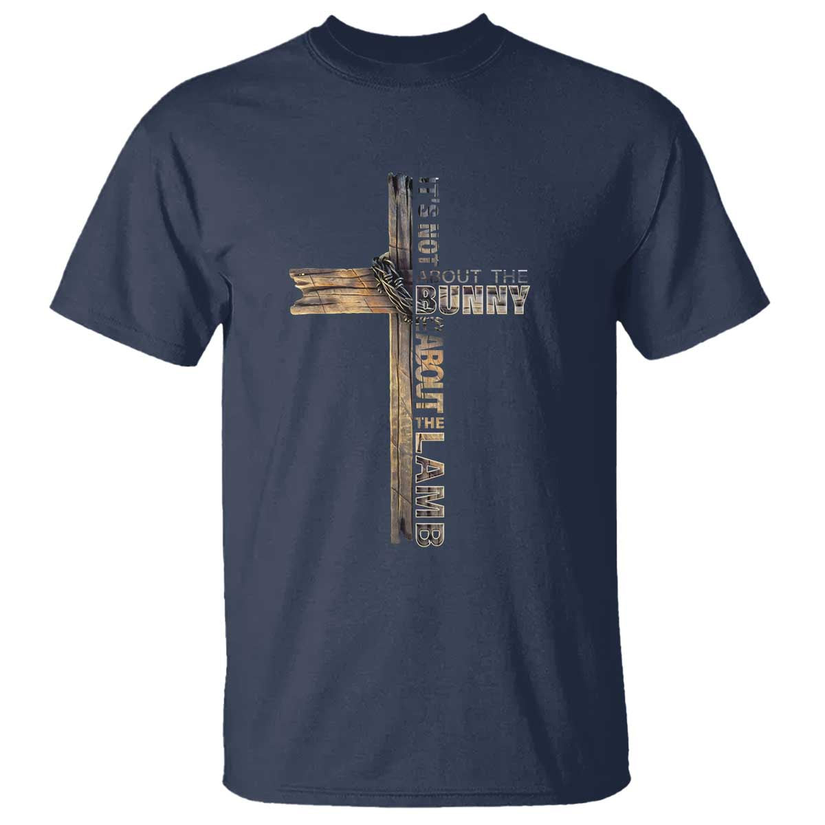 Easter Christian T Shirt Vintage Cross Farmhouse Religious Not About Bunny About the Lamb TS10 Navy Print Your Wear