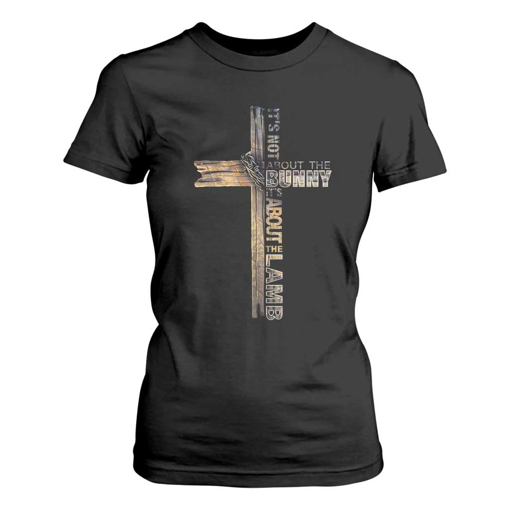 Easter Christian T Shirt For Women Vintage Cross Farmhouse Religious Not About Bunny About the Lamb TS10 Black Print Your Wear